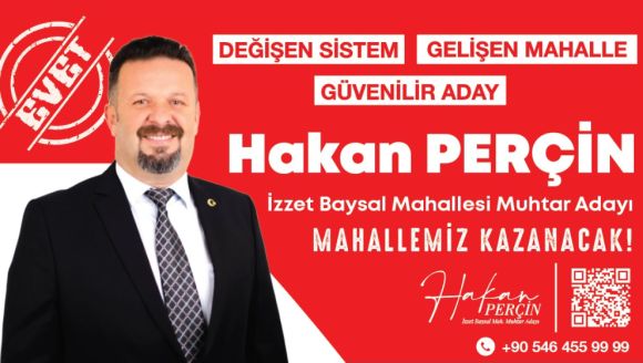 İZZET BAYSAL'IN GÜVENİLİR ADAYI HAKAN PERÇİN