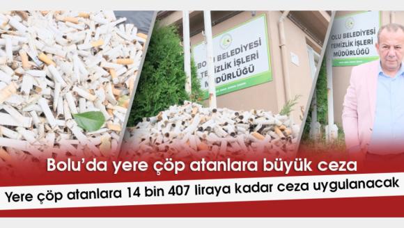 BOLU'DA YERE ÇÖP ATANA 14 BİN 407 TL CEZA